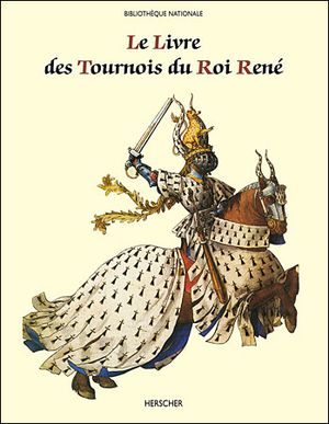 Le Livre des Tournois du Roi René