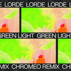 Green Light (Chromeo remix)