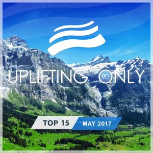 Uplifting Only: Top 15: May 2017
