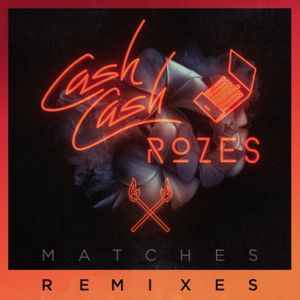 Matches (Max Styler remix)