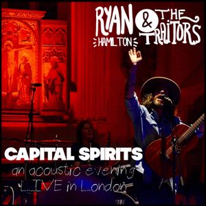 Capital Spirits - An Acoustic Evening (Live in London) (Live)