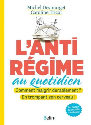 L'anti-régime au quotidien