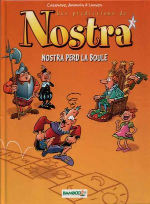 Nostra perd la boule - Les prédictions de Nostra, tome 3