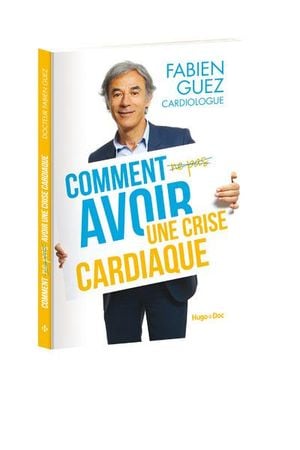 Comment avoir une crise cardiaque ?