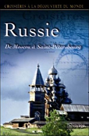 Russie : De Moscou à Saint-Petersbourg