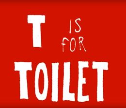 image-https://media.senscritique.com/media/000017034329/0/t_is_for_toilet.jpg