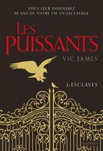 Couverture Les Puissants, tome 1 : Esclaves Couverture Les Puissants, tome 1 : Esclaves