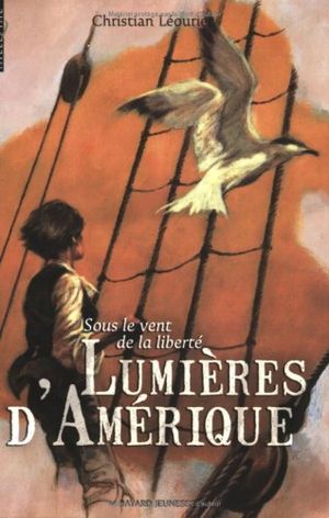 Sous le vent de la liberté - Tome 1 - Lumières d'Amérique