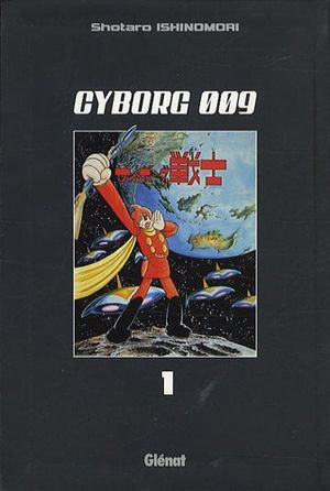 Cyborg 009, tome 1