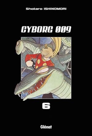 Cyborg 009, tome 6