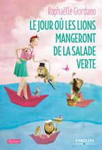 Couverture Le jour où les lions mangeront de la salade verte Couverture Le jour où les lions mangeront de la salade verte