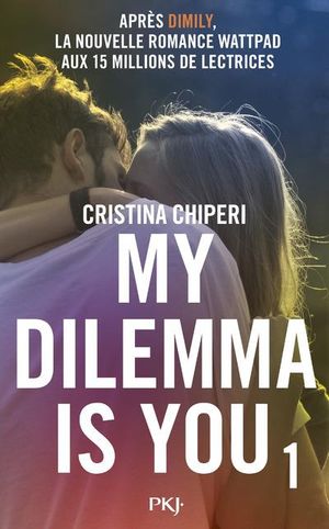 My dilemma is you - Tome 1 : My dilemma is you