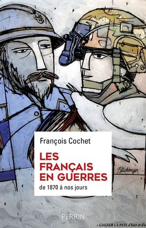 Les français en guerres, de 1870 à nos jours