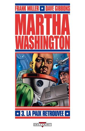 Martha Washington tome 3. La Paix Retrouvée