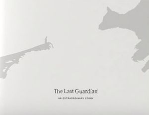 The Last Guardian: An Extraordinary Story