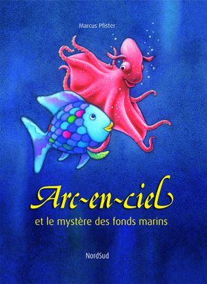 Arc-en-ciel et le mystère des fonds marins