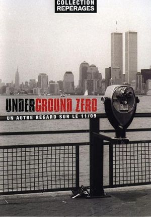 Underground Zero : Un autre regard sur le 11/09