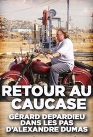 Retour au Caucase : Gérard Depardieu dans les pas d'Alexandre Dumas