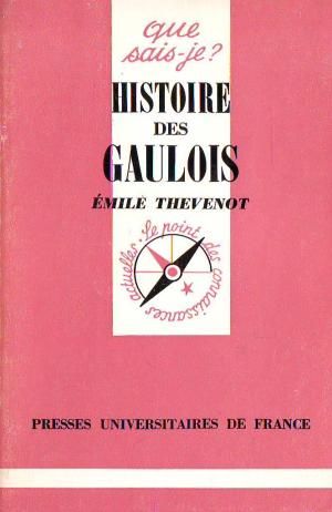 Que sais-je? Histoire des Gaulois