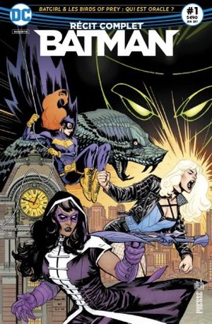 Batgirl & Les Birds Of Prey : Qui est Oracle? - Récit complet Batman, tome 1