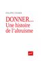 Donner... Une histoire de l'altruisme