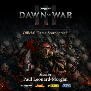 Warhammer 40,000: Dawn of War III (Official Game Soundtrack) (OST)