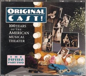 Original Cast! 100 Years of the American Musical Theater: The Fifties, Part Two