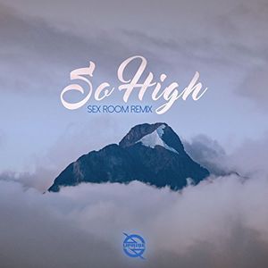 So High (Sex Room Remix) (Single)