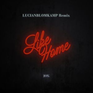 Like Home (LUCIANBLOMKAMP remix)