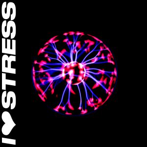 I <3 Stress (Single)