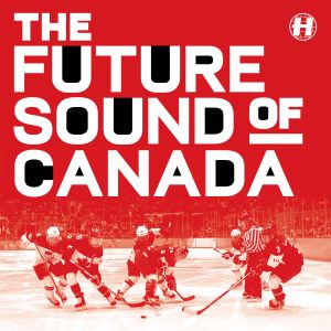 The Future Sound of Canada