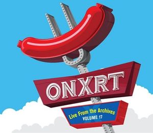 ONXRT: Live From the Archives, Volume 17 (Live)