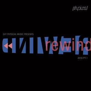 Get Physical Music Presents Rewind 2016, Pt. 1