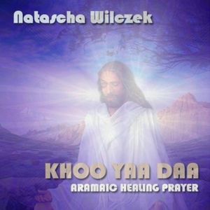 Khoo Yaa Daa: Aramaic Healing Prayer (Single)