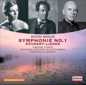 Mahler: Symphonie no. 1, Rückert-Lieder / Deutsches Symphonie-Orchester Berlin, Christoph Eschenbach, Christine Schäfer