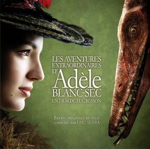 Les Aventures extraordinaires d’Adèle Blanc‐Sec (OST)