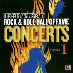 The 25th Anniversary Rock & Roll Hall of Fame Concerts, Night 1 (Live)