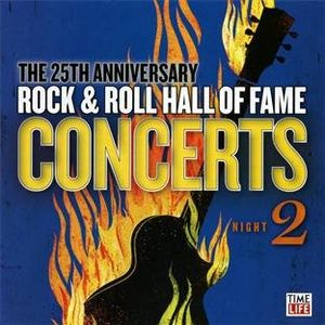 The 25th Anniversary Rock & Roll Hall of Fame Concerts, Night 2 (Live)