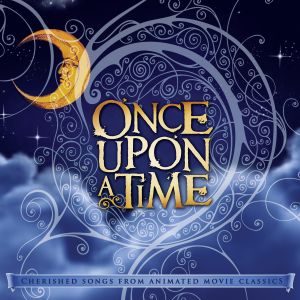 Once Upon a Time - Cherished Songs from Animated Movie Classics