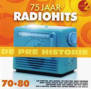 De pre historie - 75 jaar radiohits 70-80