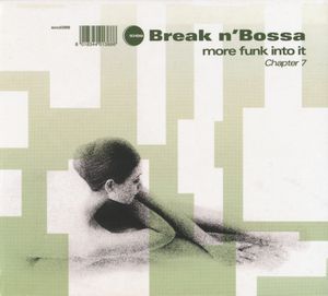 Break n’ Bossa, Chapter 7: More Funk Into It