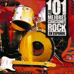 Las 101 mejores canciones del rock en español