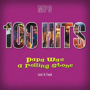 100 Hits Papa Was a Rolling Stone