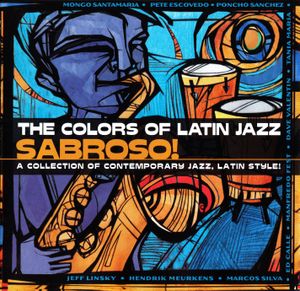 The Colors of Latin Jazz: Sabroso!