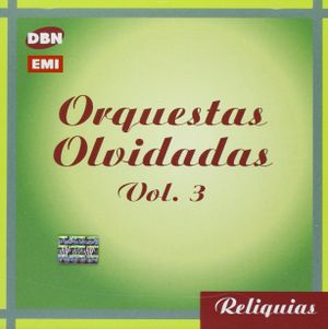 Reliquias: Orquestas olvidadas, vol. 3