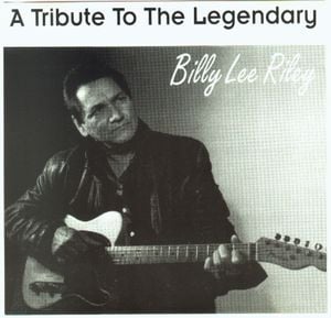 A Tribute to the Legendary Billy Lee Riley