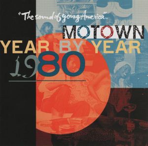 Motown Year by Year: The Sound of Young America 1980
