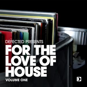 Defected presents For the Love of House, Volume One