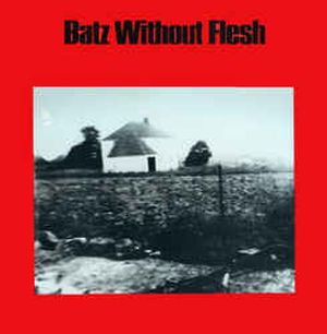 Batz Without Flesh EP (EP)