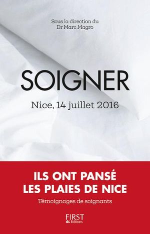 Soigner et souffrir : 14 juillet 2016, ils ont pansé les plaies